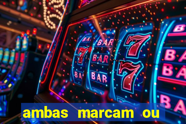 ambas marcam ou mais de 2.5